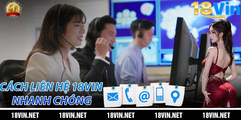 Cách Liên Hệ 18Vin nhanh chóng