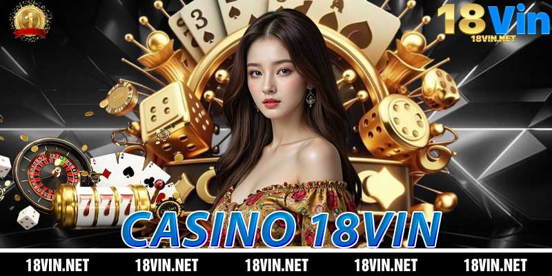 Casino18Vin: Trang web chơi game trực tuyến hàng đầu